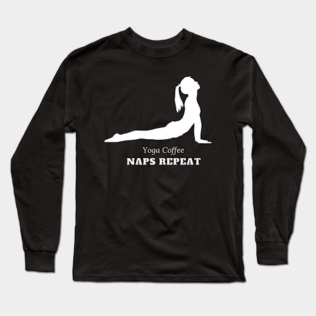 Yoga Coffee Naps Repeat Long Sleeve T-Shirt by 29 hour design
